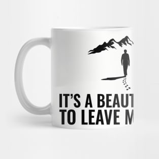 It's a Beautiful Day to Leave Me Alone Introvert Sarcasm Mug